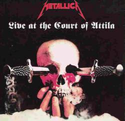Metallica : Live at the Court of Attila